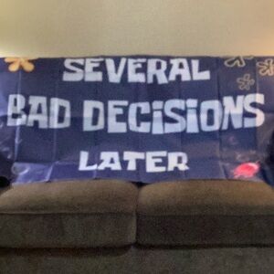 NIP “Several Bad Decisions Later” Banner
